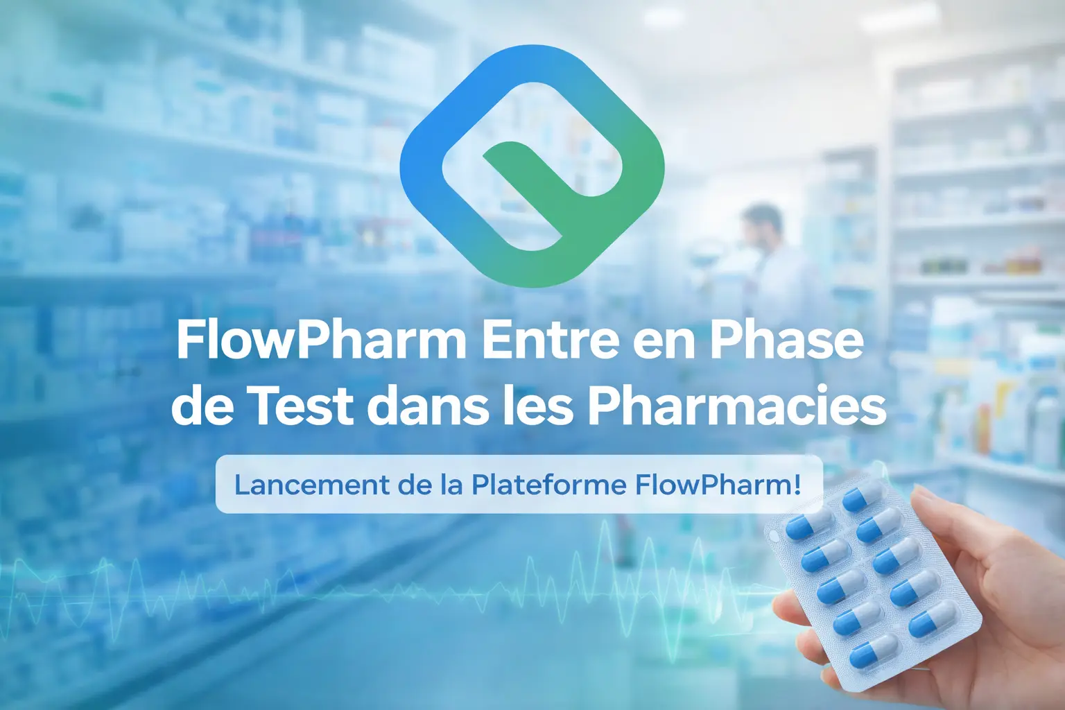FlowPharm lance son blog et entre en phase de test : une nouvelle ère pour la gestion de pharmacie